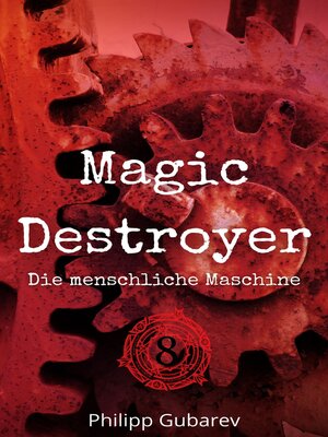 cover image of Magic Destroyer--Die menschliche Maschine